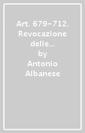 Art. 679-712. Revocazione delle disposizioni testamentarie, sostituzione, esecutori testamentari