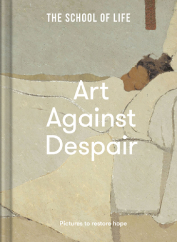 Art Against Despair - The School of Life