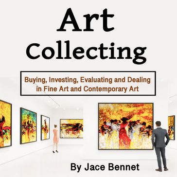 Art Collecting - Jace Benett