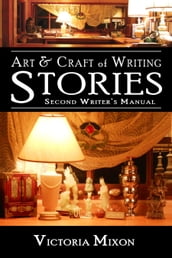 Art & Craft of Writing Stories: Second Writer s Manual