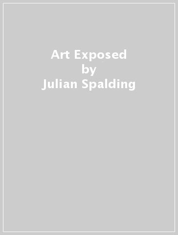 Art Exposed - Julian Spalding
