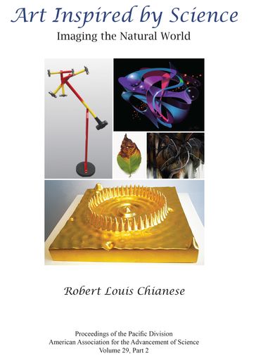 Art Inspired by Science: Imaging the Natural World - Robert Louis Chianese