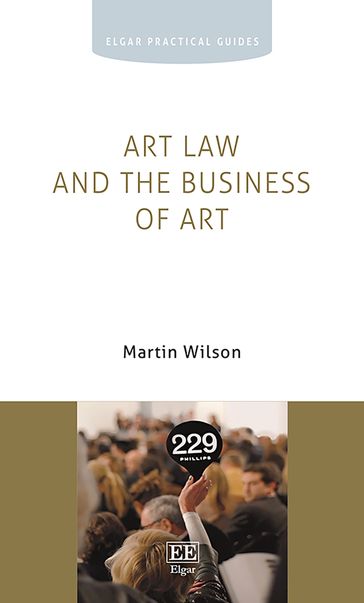 Art Law and the Business of Art - Martin Wilson