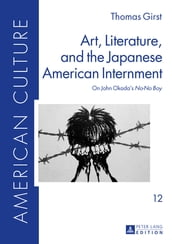 Art, Literature, and the Japanese American Internment