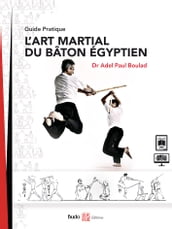 L Art Martial du Bâton égyptien