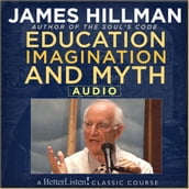 Art, Practice and Philosophy of Psychotherapy with James Hillman