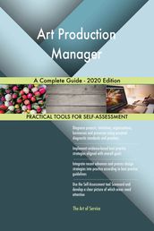 Art Production Manager A Complete Guide - 2020 Edition