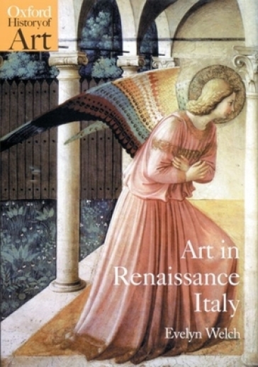 Art in Renaissance Italy 1350-1500 - Evelyn Welch