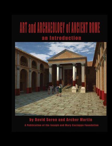 Art and Archaeology of Ancient Rome Vol 1: An Introduction (Volume 1) - MARTIN ARCHER - David Soren
