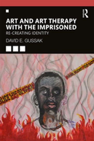 Art and Art Therapy with the Imprisoned - David Gussak