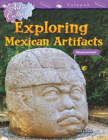 Art and Culture: Exploring Mexican Artifacts: Measurement: Read-along ebook - Elisa Jordan