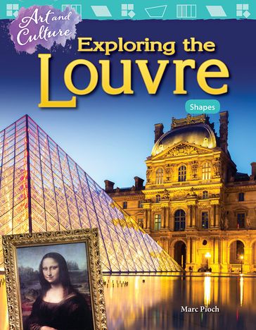 Art and Culture: Exploring the Louvre: Shapes - Marc Pioch