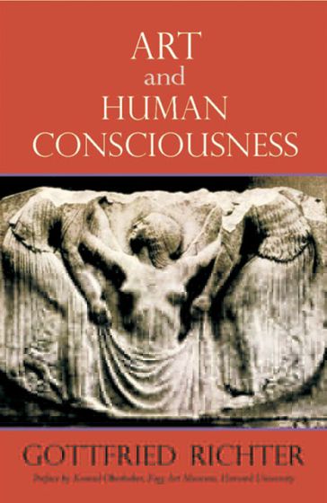 Art and Human Consciousness - Gottfried Richter - Konrad Oberhuber