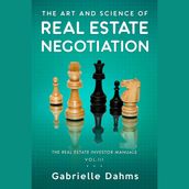 Art and Science of Real Estate Negotiation, The