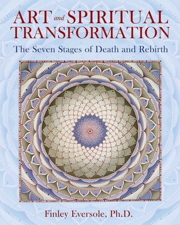 Art and Spiritual Transformation - Ph.D. Finley Eversole