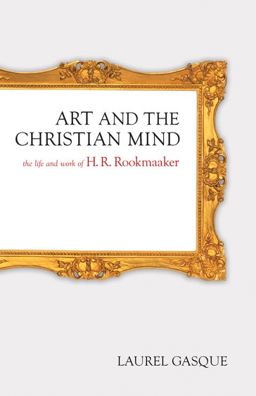 Art and the Christian Mind - Laurel Gasque