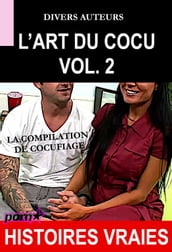 L Art du Cocu Vol.2 La compilation du cocufiage [Histoires Vraies]
