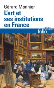 L Art et ses institutions en France