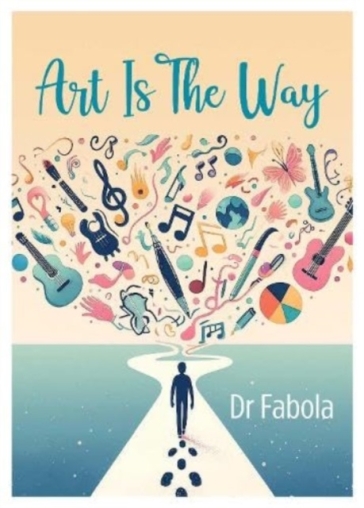Art is the Way - Dr Fabola