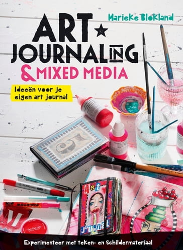 Art journaling en mixed media - Marieke Blokland
