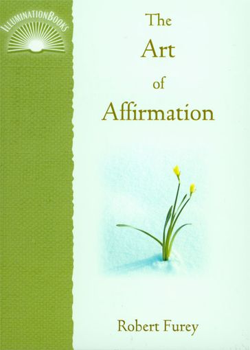 Art of Affirmation, The - PhD - Robert Furey