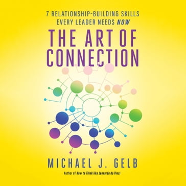 Art of Connection, The - Michael J. Gelb