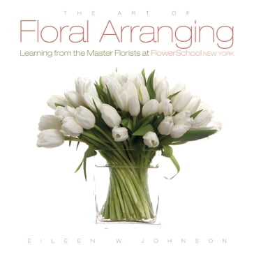 The Art of Floral Arranging - Eileen Johnson