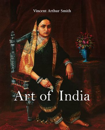 Art of India - Vincent Arthur Smith