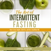 Art of Intermittent Fasting, The