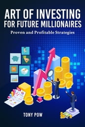 Art of Investing for Future Millionaires