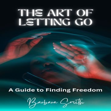 Art of Letting Go, The - Barbara Smith
