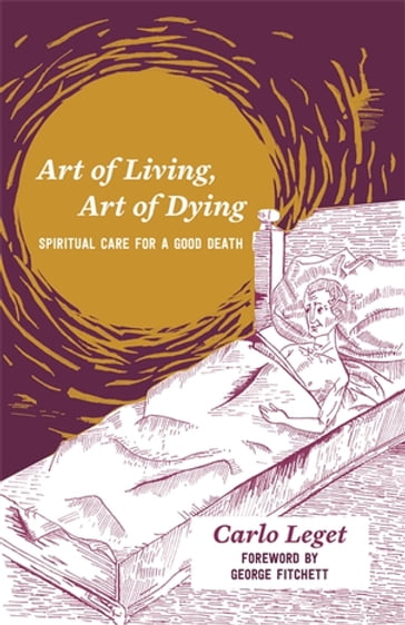 Art of Living, Art of Dying - Carlo Leget