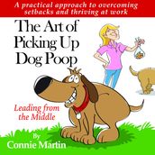 Art of Picking Up Dog Poop-Leading from the Middle, The