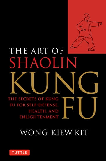 Art of Shaolin Kung Fu - Kit Wong Kiew