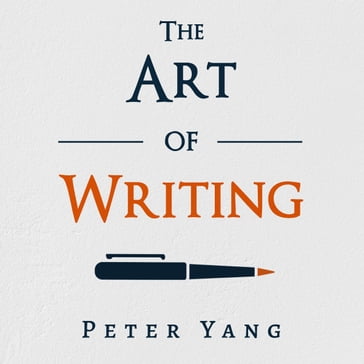 Art of Writing, The - Peter Yang