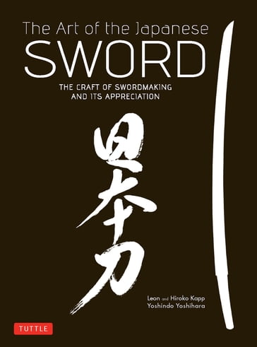 Art of the Japanese Sword - Yoshindo Yoshihara - Leon Kapp - Hiroko Kapp