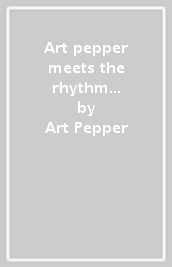 Art pepper meets the rhythm section (gat