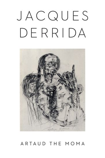 Artaud the Moma - Jacques Derrida - Kaira M. Cabañas