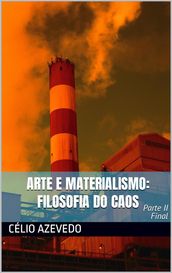 Arte e Materialismo: Filosofia do Caos - Parte II