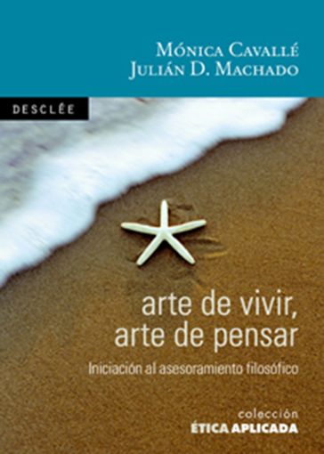 Arte de vivir, arte de pensar - Julián Domingo Machado Fernández