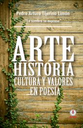 Arte, historia, cultura y valores... en poesía