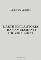 L Arte nella storia tra cambiamenti e rivoluzioni