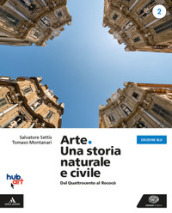 Arte. Una storia naturale e civile. Ediz. blu. Per i Licei. Con e-book. Con espansione online. Vol. 2