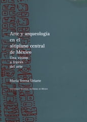 Arte y arqueología en el altiplano central de México
