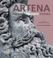 Artena. Passato presente futuro