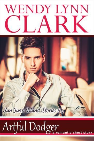 Artful Dodger: A Romantic Short Story (San Juan Island Stories #3) - Wendy Lynn Clark