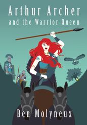 Arthur Archer and the Warrior Queen
