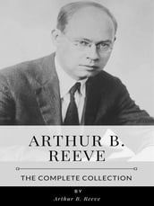 Arthur B. Reeve The Complete Collection
