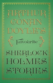 Arthur Conan Doyle s Favourite Sherlock Holmes Stories