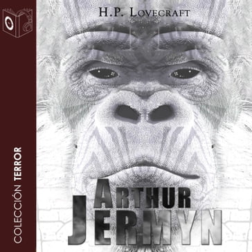 Arthur Jermyn - Dramatizado - H. P. Lovecraft